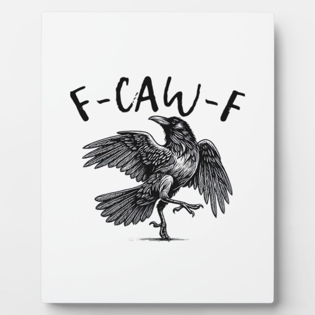 Gothic Funny F Caw F Crow Aesthetic Casual Look Plaque (Front)