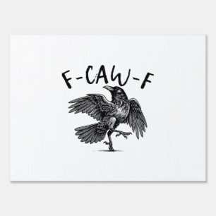 Gothic Funny F Caw F Crow Aesthetic Casual Look Sign