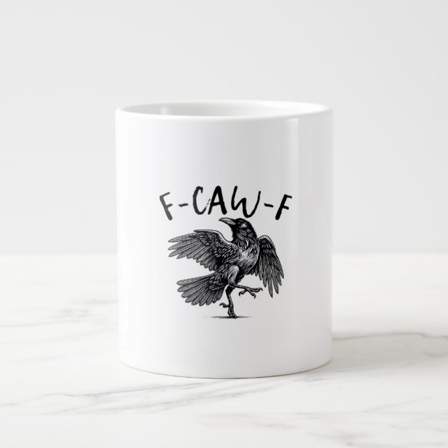 Gothic Funny F-Caw-F Crow Humor Essential Aestheti Giant Coffee Mug (Front)