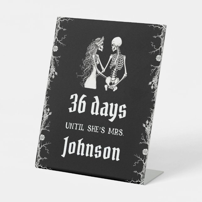 Gothic Halloween Skeleton Days Until She Is Mrs. Pedestal Sign (Front)
