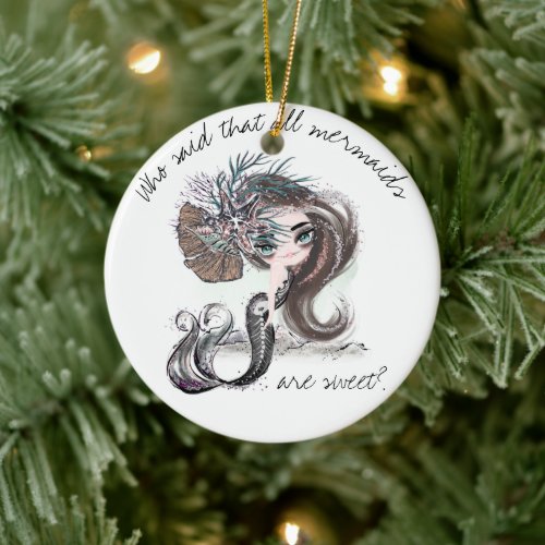 Gothic Mermaid | Not All Mermaids Are Sweet Ceramic Ornament
