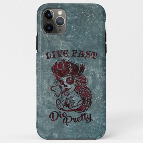 Gothic Pirate Skull Woman Live Fast Die Pretty iPhone 11 Pro Max Case