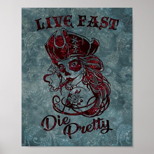 Gothic Pirate Skull Woman Live Fast Die Pretty Poster