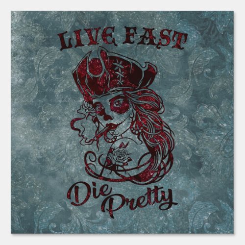Gothic Pirate Skull Woman Live Fast Die Pretty Sign