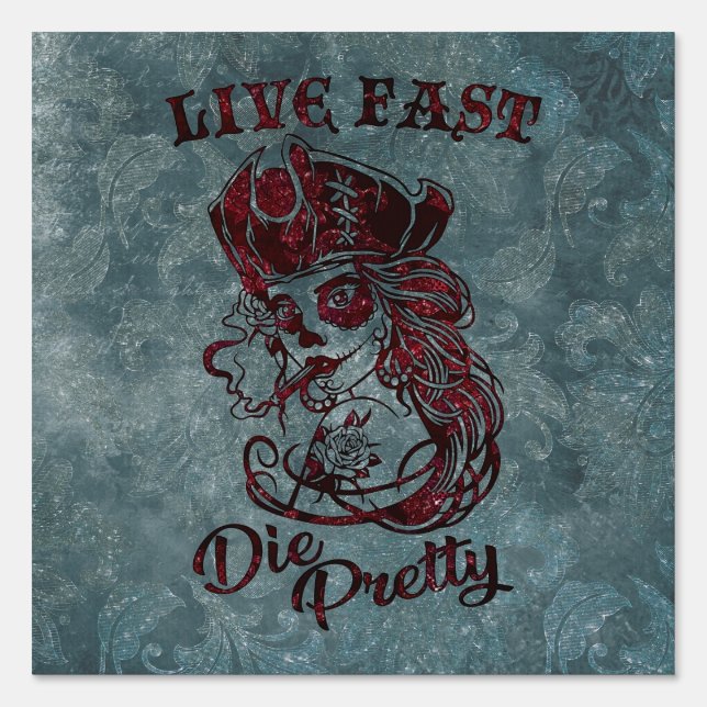 Gothic Pirate Skull Woman Live Fast Die Pretty Sign (Front)