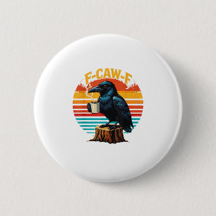 Gothic Raven Funny Halloween F-Caw-F Coffee Crow V Button