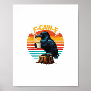 Gothic Raven Funny Halloween F Caw F Coffee Poster