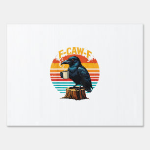 Gothic Raven Funny Halloween F Caw F Coffee Sign
