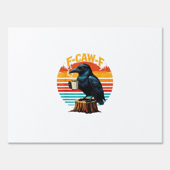 Gothic Raven Funny Halloween F Caw F Coffee Sign (Front)