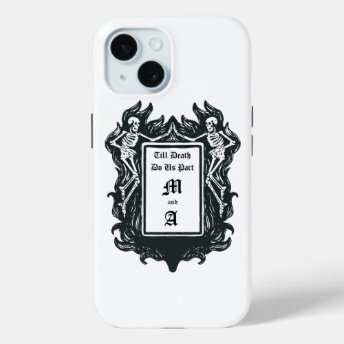 Gothic Skeleton Love Till Death Do Us Part  iPhone 15 Case