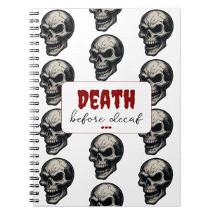 Gothic Skull ‘Death Before Decaf’ Spooky Funny - Notebook