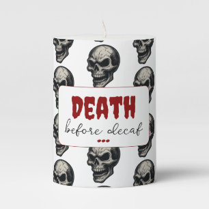 Gothic Skull ‘Death Before Decaf’   Spooky Funny - Pillar Candle