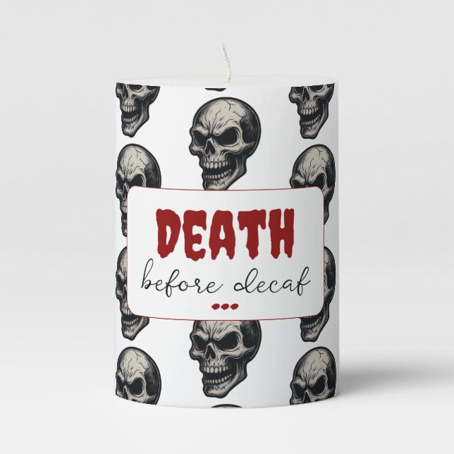 Gothic Skull ‘Death Before Decaf’ | Spooky Funny - Pillar Candle (Front)