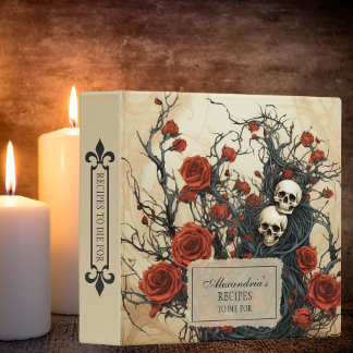 Gothic Skulls & Roses Recipes to Die For Recipe 3 Ring Binder