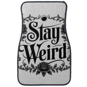 Gothic Typography Graphic "Stay Weird"  Car Floor Mat