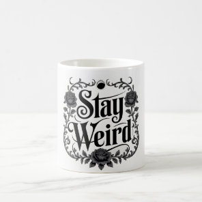 Gothic Typography Graphic "Stay Weird"  Coffee Mug