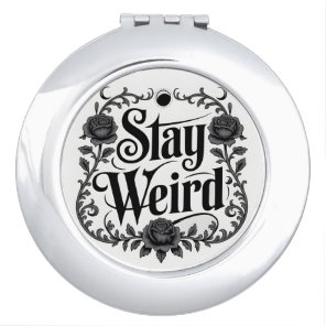 Gothic Typography Graphic "Stay Weird"  Compact Mirror