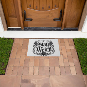 Gothic Typography Graphic "Stay Weird"  Doormat