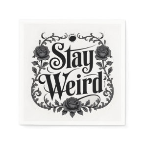 Gothic Typography Graphic "Stay Weird"  Napkins