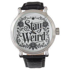 Gothic Typography Graphic "Stay Weird"  Watch