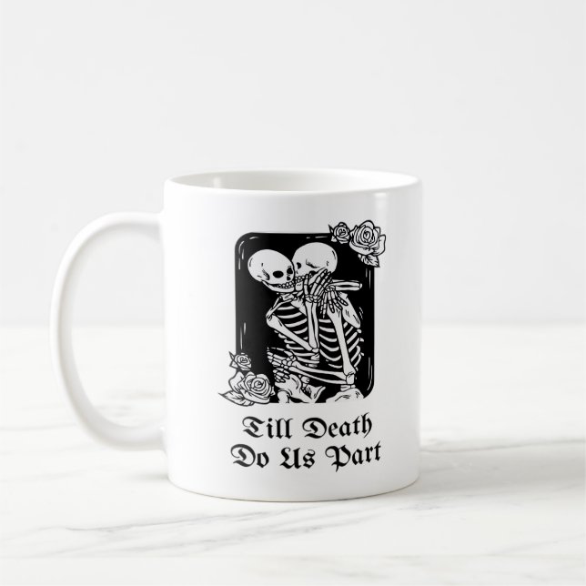Gothic Valentines Day Till Death Do Us Part Skelet Coffee Mug (Left)