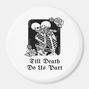 Gothic Valentines Day Till Death Do Us Part Skelet Magnet