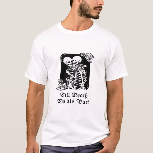 Gothic Valentines Day Till Death Do Us Part Skelet T-Shirt (Front)