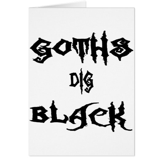 Goths Dig Black Cards (Front)