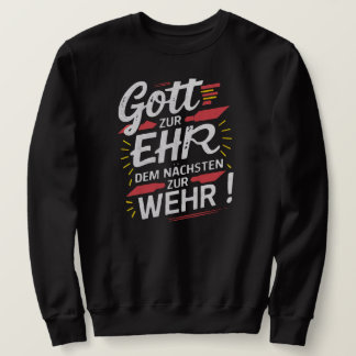Gott zur Ehr dem Nächsten zur Wehr - Feuerwehr Sweatshirt