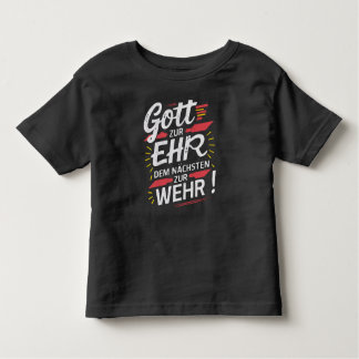 Gott zur Ehr dem Nächsten zur Wehr - Feuerwehr Toddler T-shirt