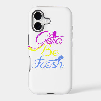Gotta Be Fresh iPhone 17 Case