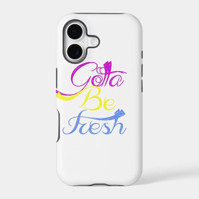 Gotta Be Fresh Iphone Case (Back)