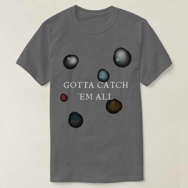 Gotta Catch All the Orbs T-Shirt (Design Front)