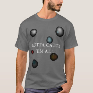 Gotta Catch All the Orbs T-Shirt