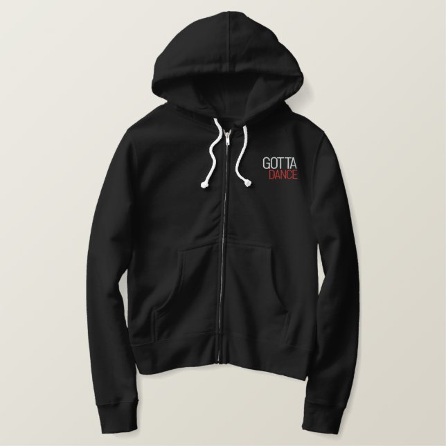 Gotta Dance - Embroidered!! Embroidered Hoodie (Design Front)