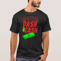 https://rlv.zcache.com/gotta_dash_4_cash_funny_doordash_quote_red_font_t_shirt-rf6c186c96bdf4ebaaa0078249373ccad_k2gm8_200.webp