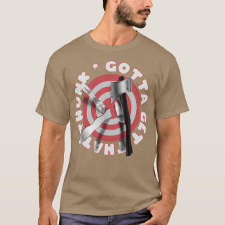 Gotta Get That THUNK Tree Stump Impalement Target T-Shirt