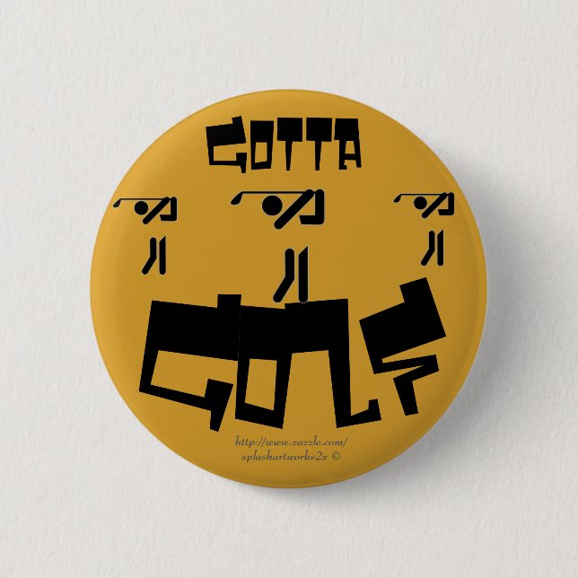 "Gotta Golf!" Button (Front)