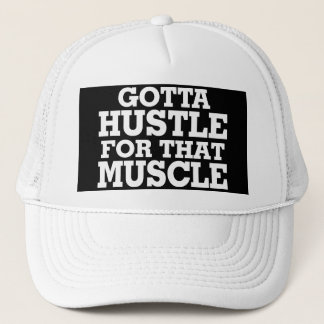 Gotta Hustle For That Muscle White Trucker Hat