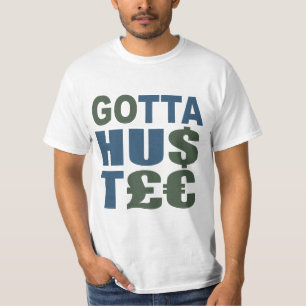 GOTTA HUSTLE / HU$T£€ shirt – choose style, color