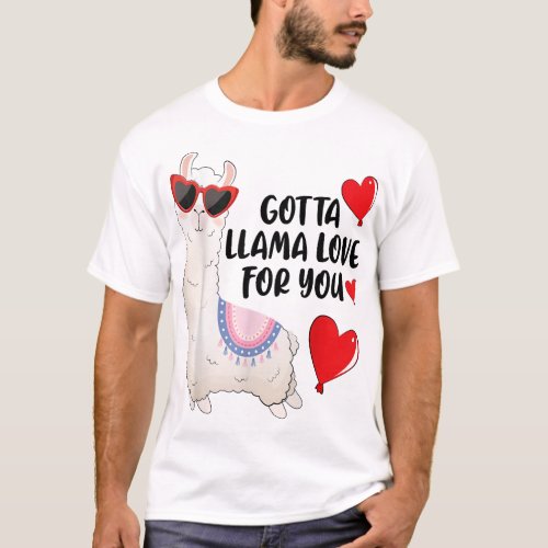 GOTTA LLAMA LOVE FOR YOU Funny Lovers Gifts LLAMA  T_Shirt