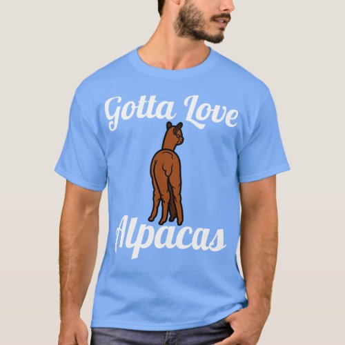 Gotta Love Alpacas T_Shirt