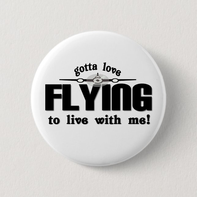 gotta love flying pinback button (Front)