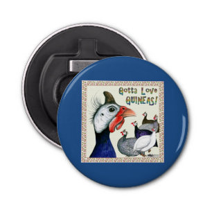 Gotta Love Guineas! Bottle Opener