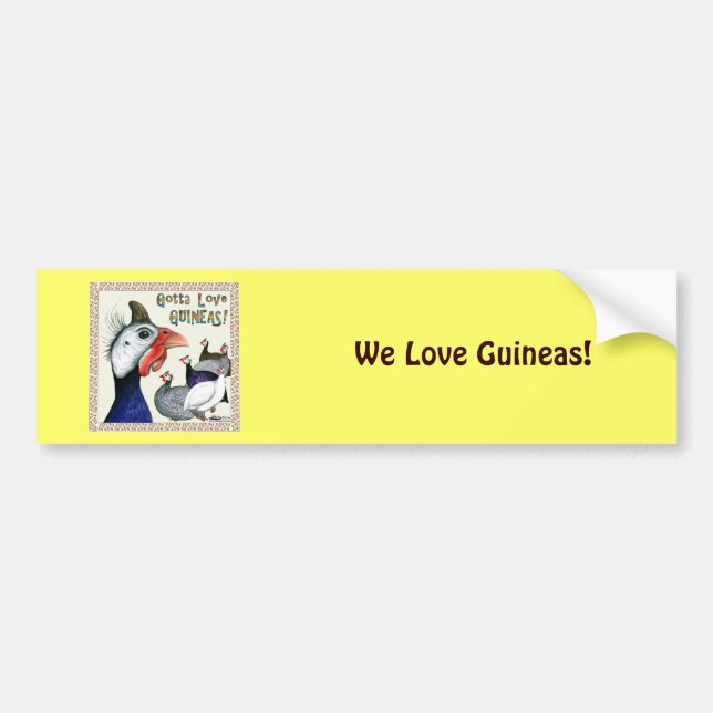 Gotta Love Guineas! Bumper Sticker (Front)