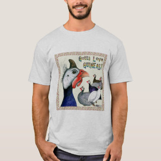 Gotta Love Guineas! T-Shirt