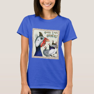 Gotta Love Guineas! T-Shirt