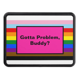 Gotta Problem Buddy? Ally LGBTQ Pride Stripes Hitch Cover