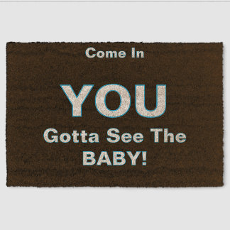 ''Gotta See The Baby'' Doormat Fiber Doormat