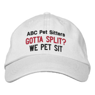 Gotta Split? We Pet Sit   Custom Pet Sitter's Embroidered Baseball Hat